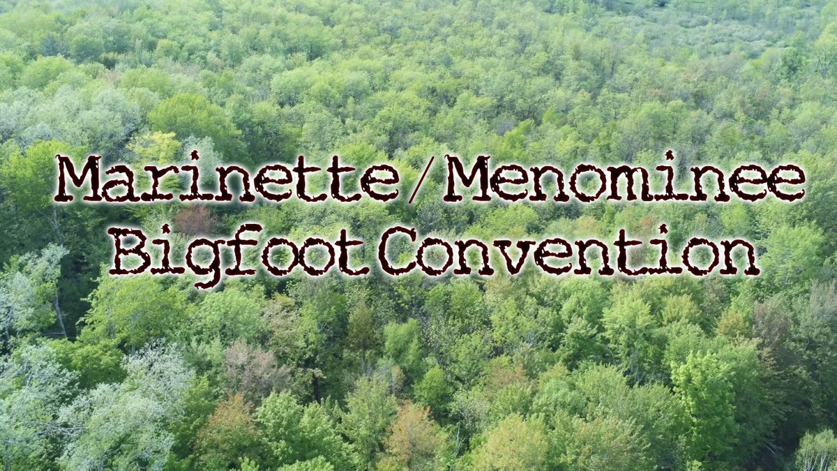 Marinette\/Menominee Bigfoot Convention