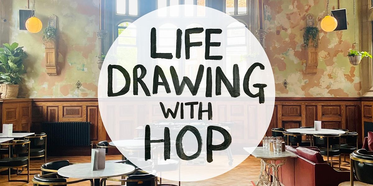 Life Drawing with HOP - A WITHINGTON SPECIAL AT LIBERTINE - TUES 11TH OCT