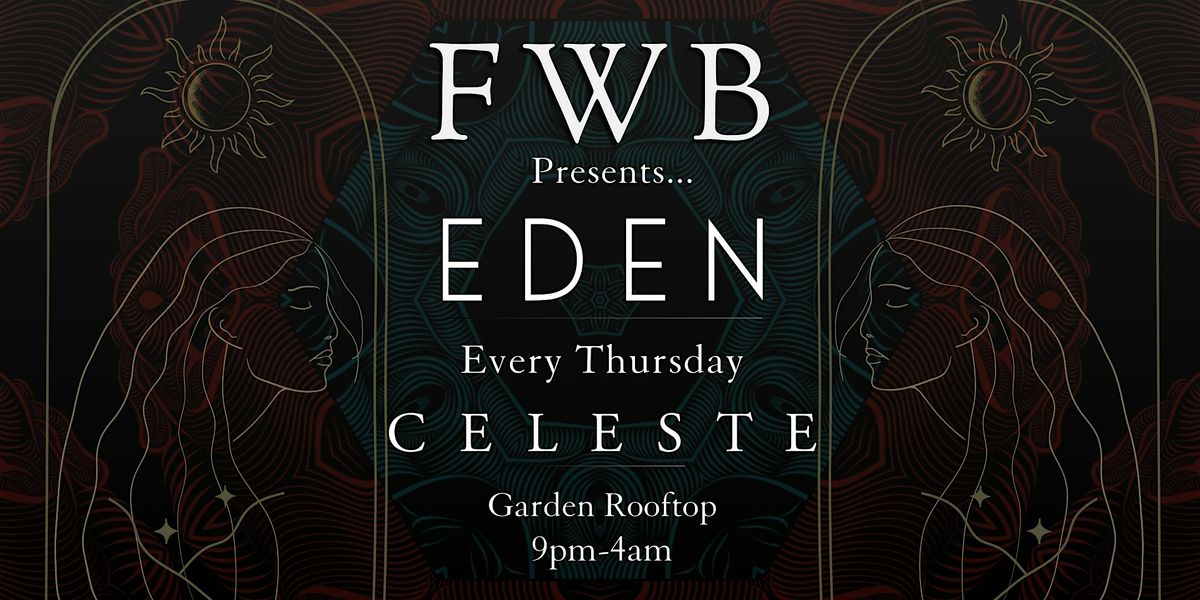 FWB Presents... Eden Thursdays