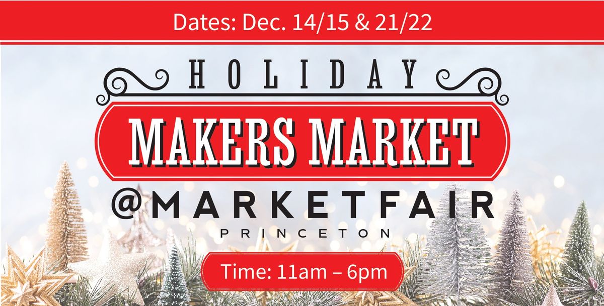 HOLIDAY MAKERS MARKET - PRINCETON