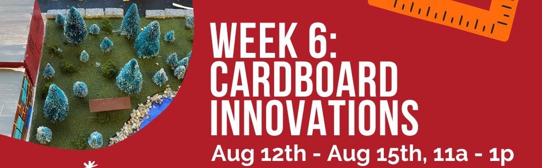 Dream Builders Middle School STEAM Program! Week 6 - Cardboard Innovations