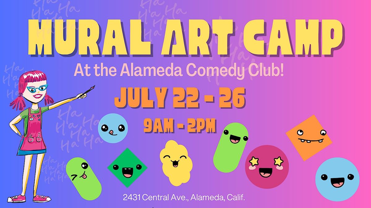 Mural Art Camp at The Alameda Comedy Club This Summer!