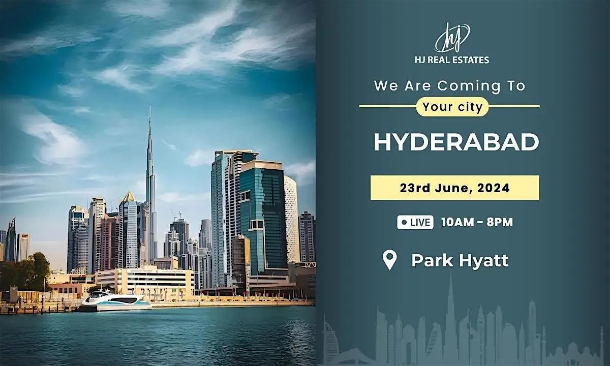 Dubai Real Estate Event Comes to Hyderabad ! Save the Date!