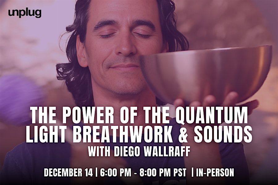 In-Person: The Power of the Quantum Light Breathwork & Sounds with Diego Wa