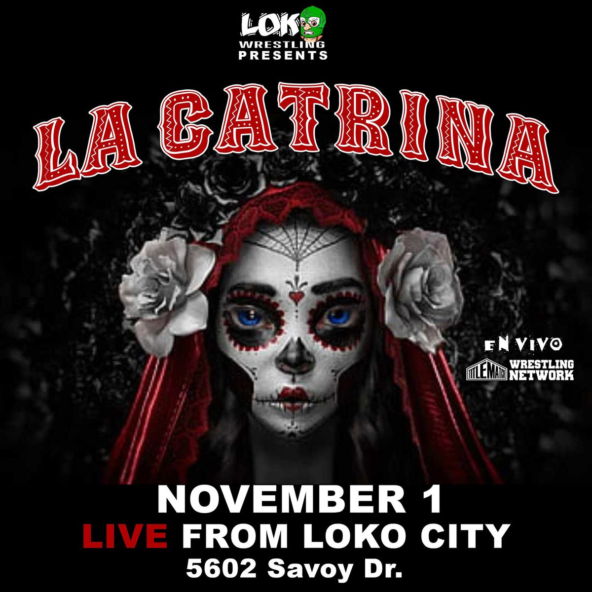 Loko Wrestling Presents La Catrina 