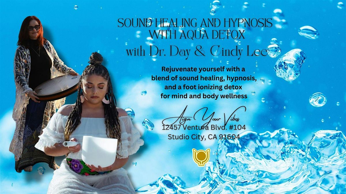 Sound Healing and Hypnosis with Aqua Detox