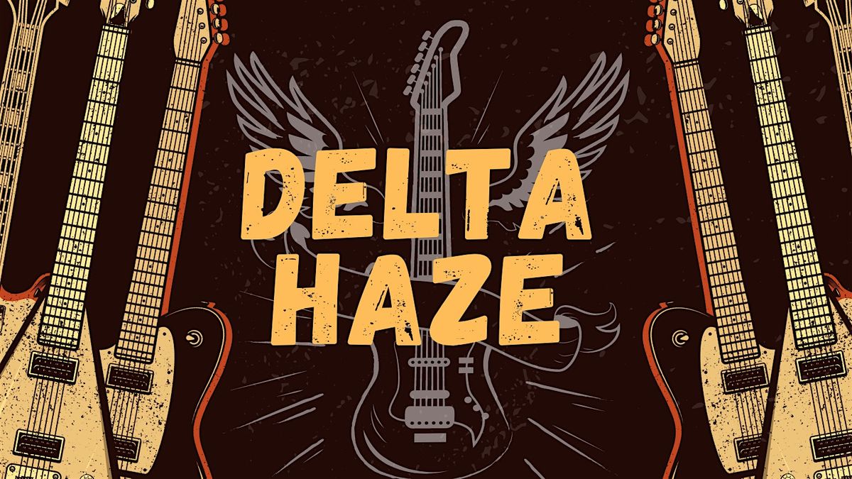 LIVE MUSIC - DELTA HAZE