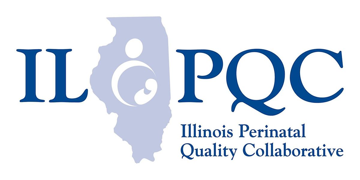 Illinois Perinatal Quality Collaborative 12th Annual Conference