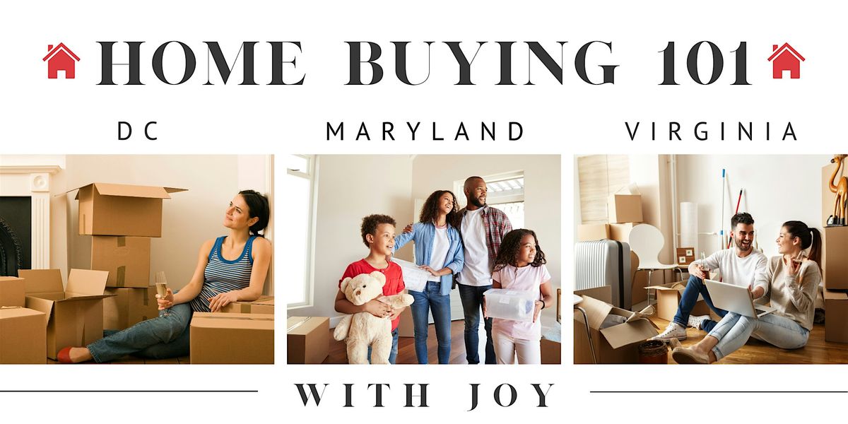 In-Person Home Buying 101 with Joy : DC, MD, and VA Edition \u2b505 Star Rated\u2b50
