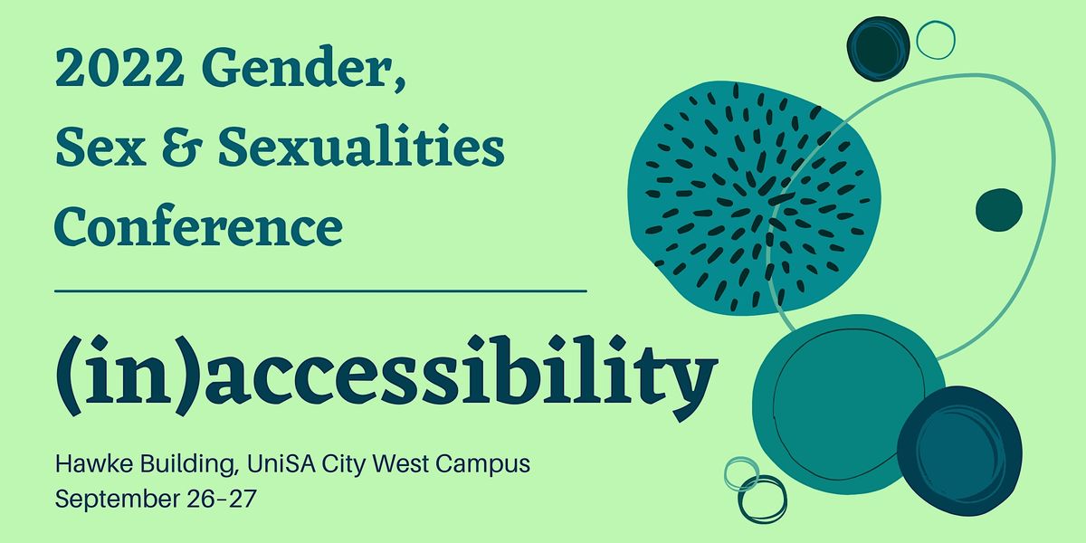 2022 Gender Sex And Sexualities Conference Inaccessibility Hawke Building Unisa City West 4637