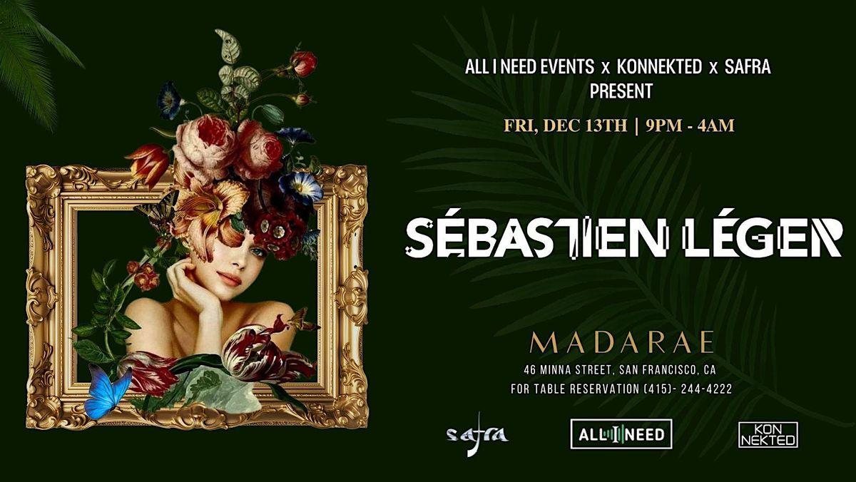 All I Need, Safra & Konnekted  w\/SEBASTIEN LEGER at MadaRae