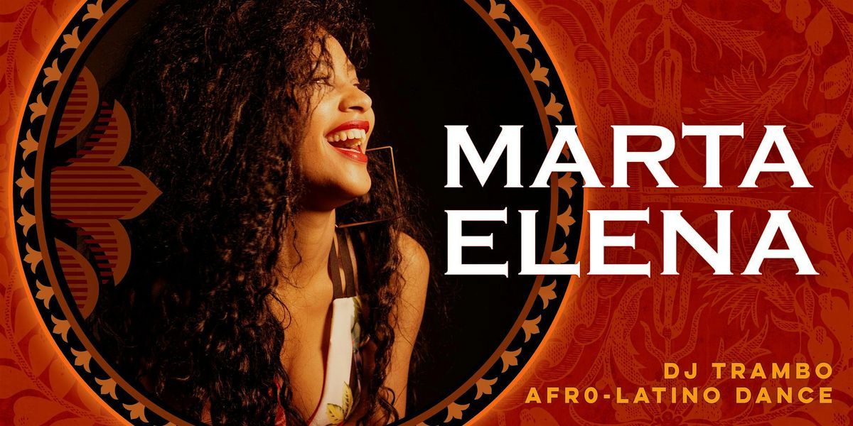 Cuban Friday with Marta Elena +  DJ Suave + AfroLatino Dance!