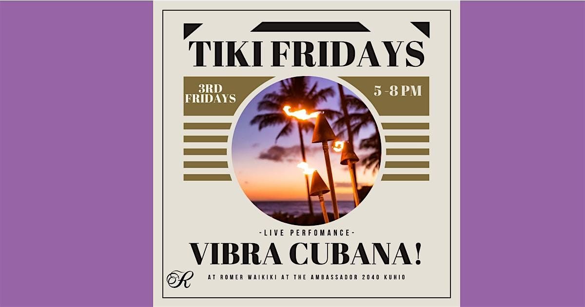 Tiki Fridays with Vibra Cubana!