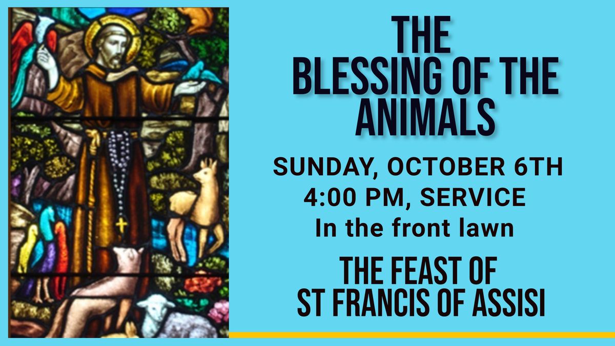 Blessing of the Animals Service - Sunday, October 6th at 4:00 PM