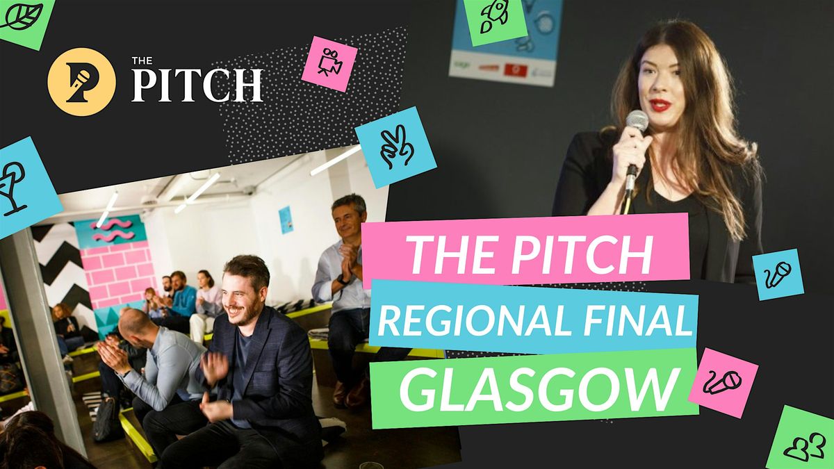 The Pitch Glasgow Regional Final 2024