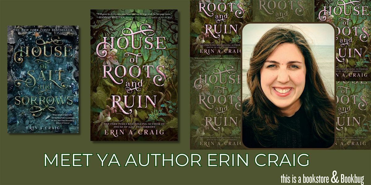 Meet YA Author Erin Craig upon paperback release of HOUSE OF ROOTS & RUIN