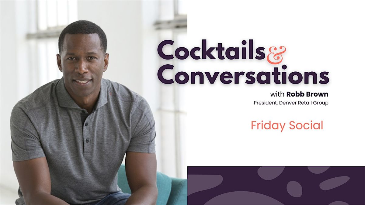 Cocktails + Convos with Robb Brown