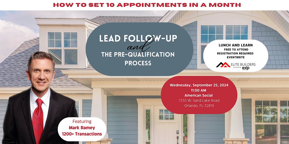 How to Set 10 Appointments in a Month: Lead Follow Up & Pre-Qualification