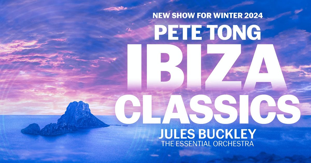 Pete Tong & The Essential Orchestra - Ibiza Classics, Birmingham