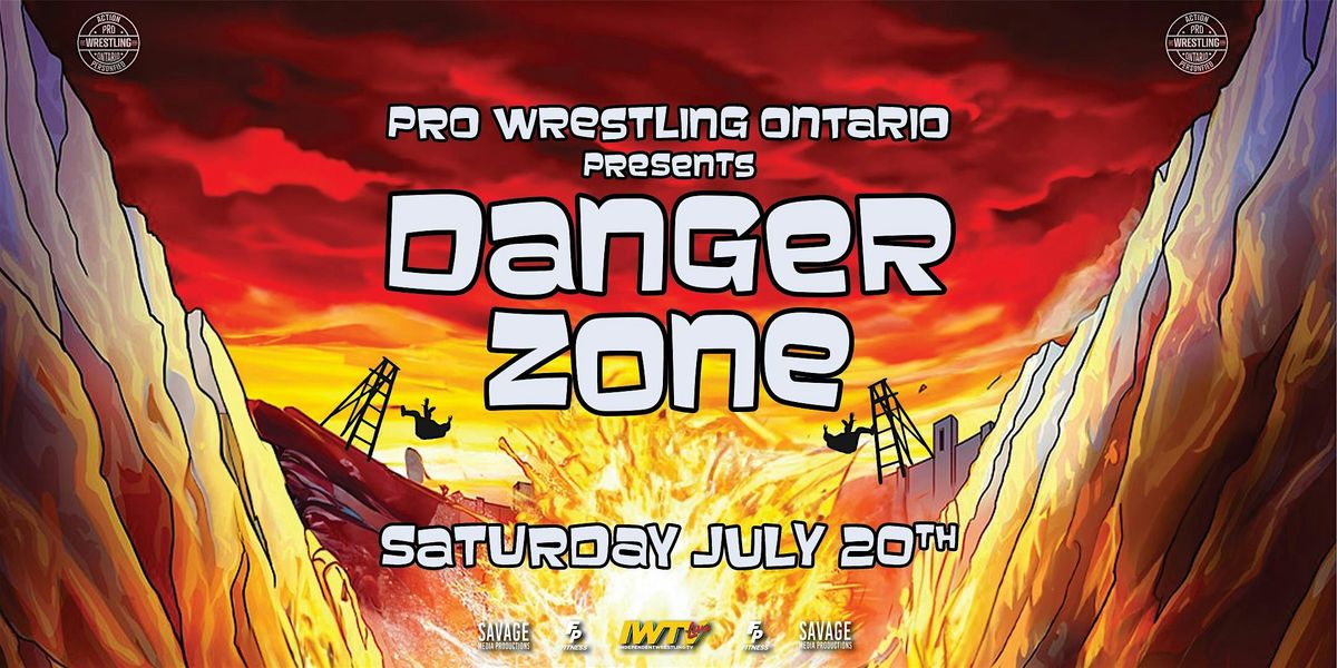 DANGER ZONE presented by Pro Wrestling Ontario