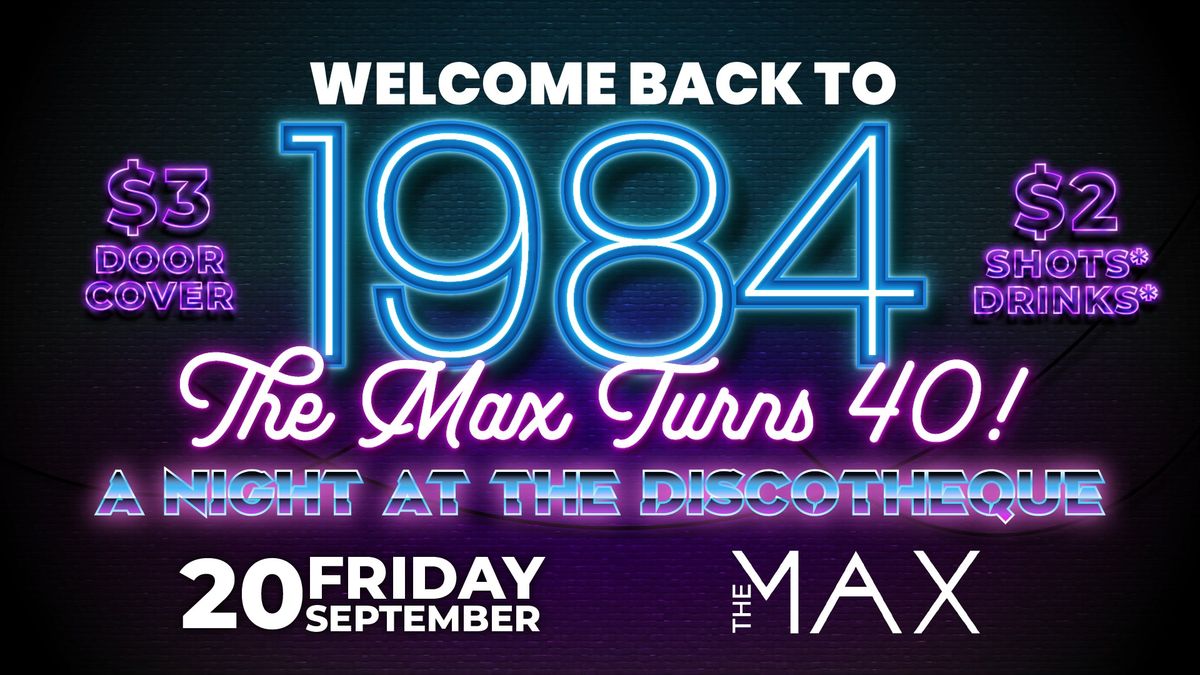 The Max Turns 40!