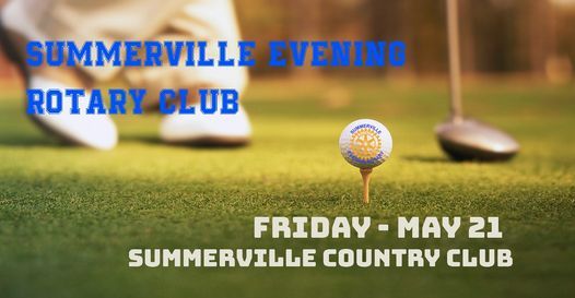 Summerville Evening Rotary Club Annual Golf Tournament - May 21, 2021