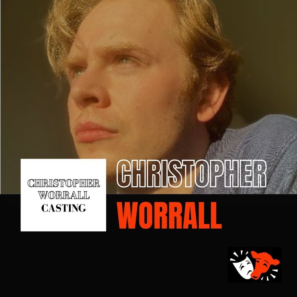 CASTING DIRECTOR CHRISTOPHER WORRALL - 'IN PERSON' THEATRE WORKSHOP!