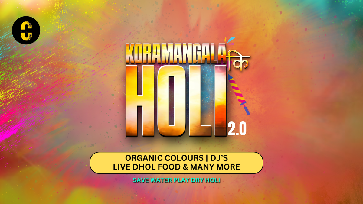 Koramangala Ki Holi 2.0