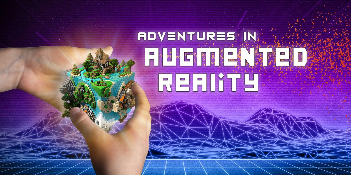 Adventures in Augmented Reality!