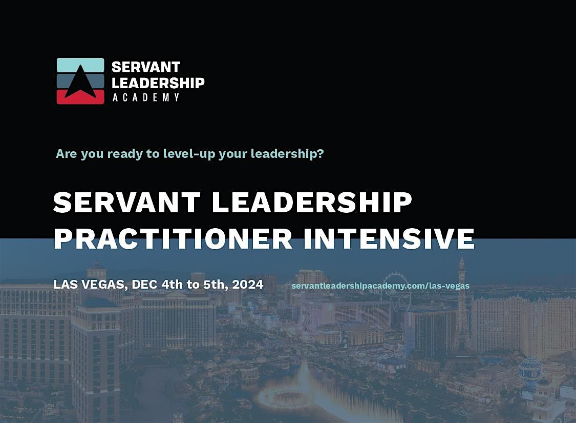 Servant Leadership Practitioner Intensive - Las Vegas