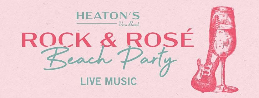 Rock N Rose Beach Party at Heaton's Vero Beach!