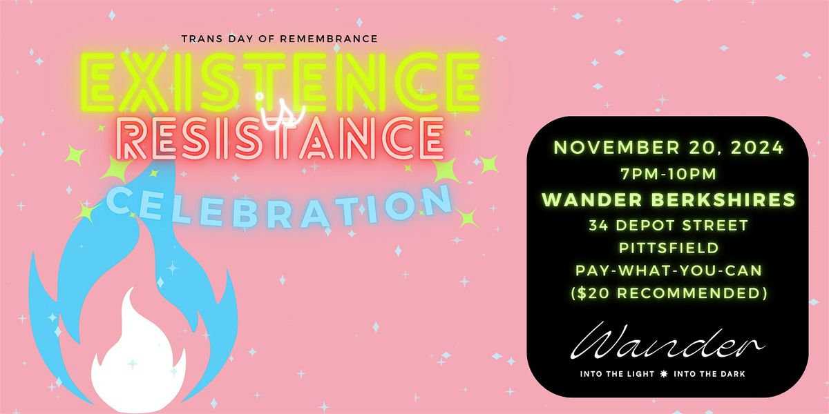 Trans Day of Remembrance: Existence is Resistance Celebration