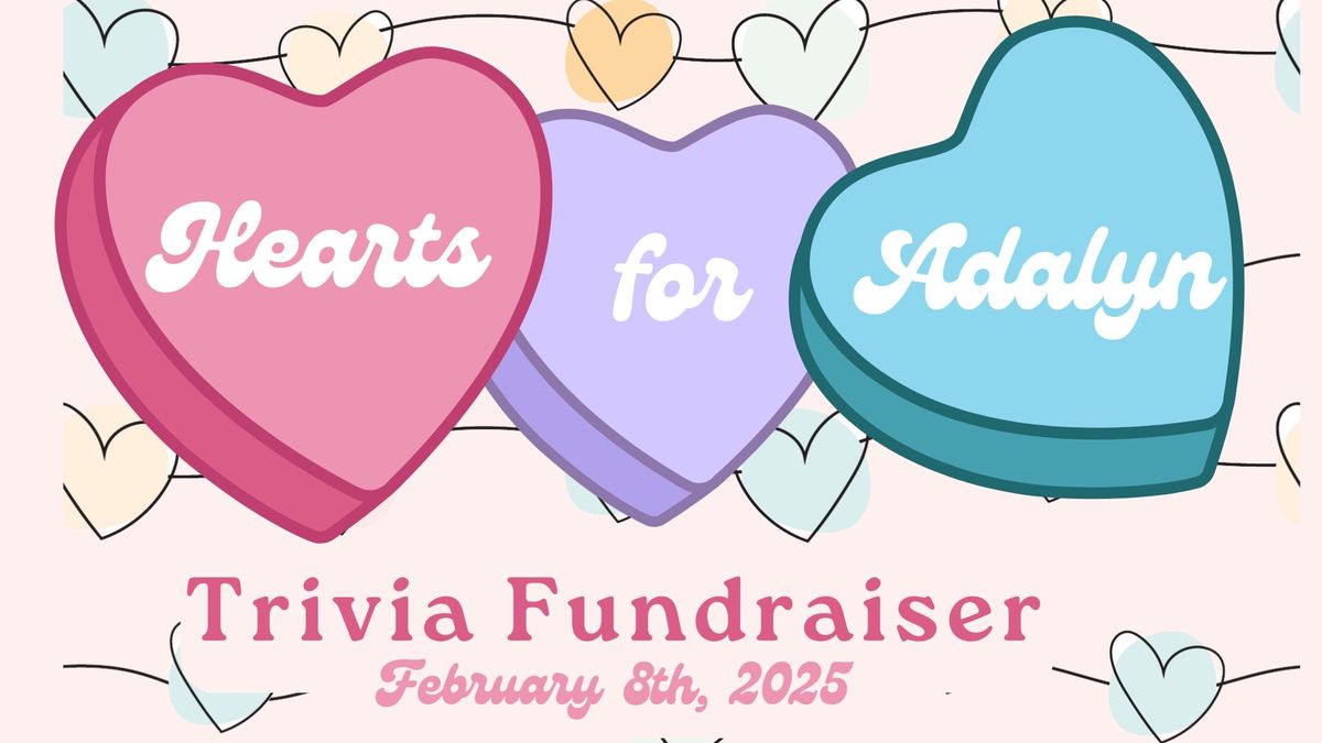 Hearts for Adalyn Trivia Fundraiser