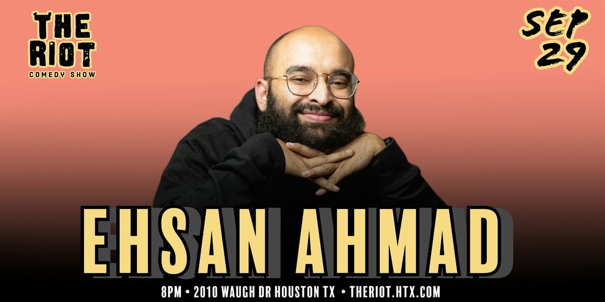 Ehsan Ahmad Headlines The Riot Comedy Club!