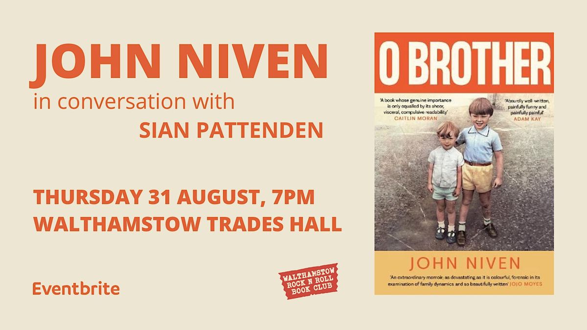 JOHN NIVEN - O BROTHER - in conversation with SIAN PATTENDEN