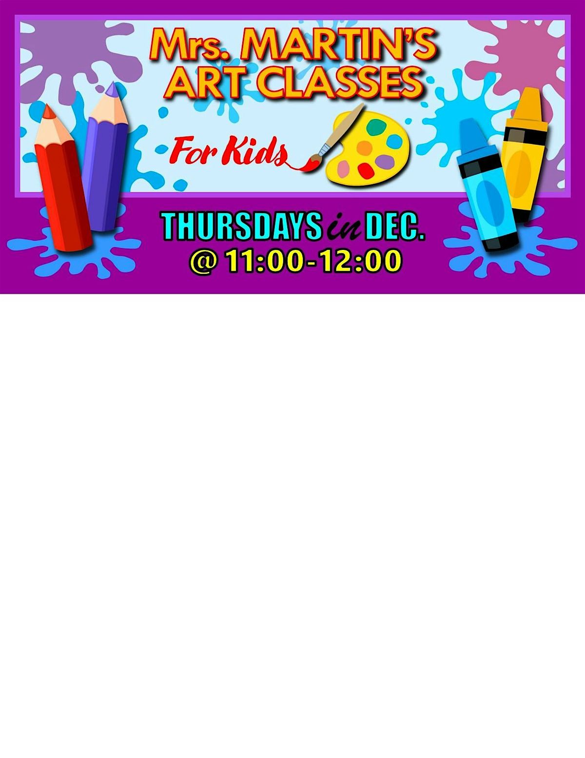 Mrs. Martin's Art Classes in DECEMBER ~Thursdays @11:00-12:00