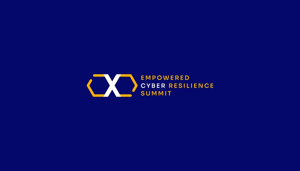 Empowered Cyber Resilience Summit