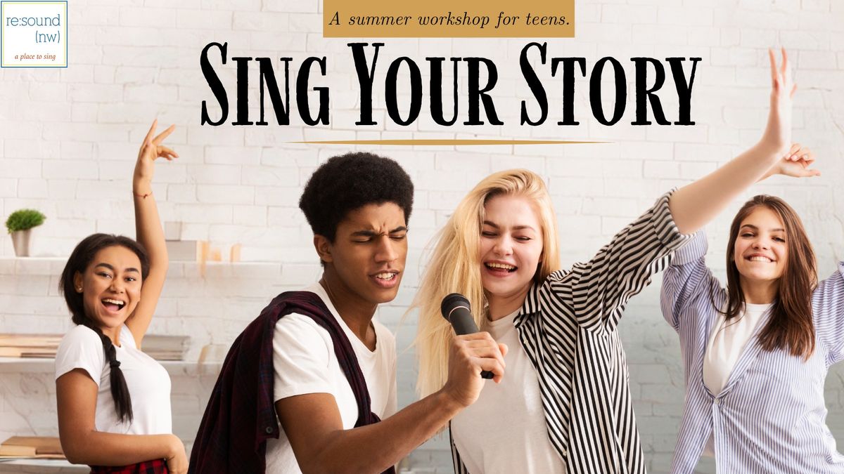 Sing Your Story: A Summer Workshop for Teens