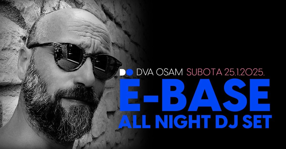  E-Base all night DJ set u DVA OSAM