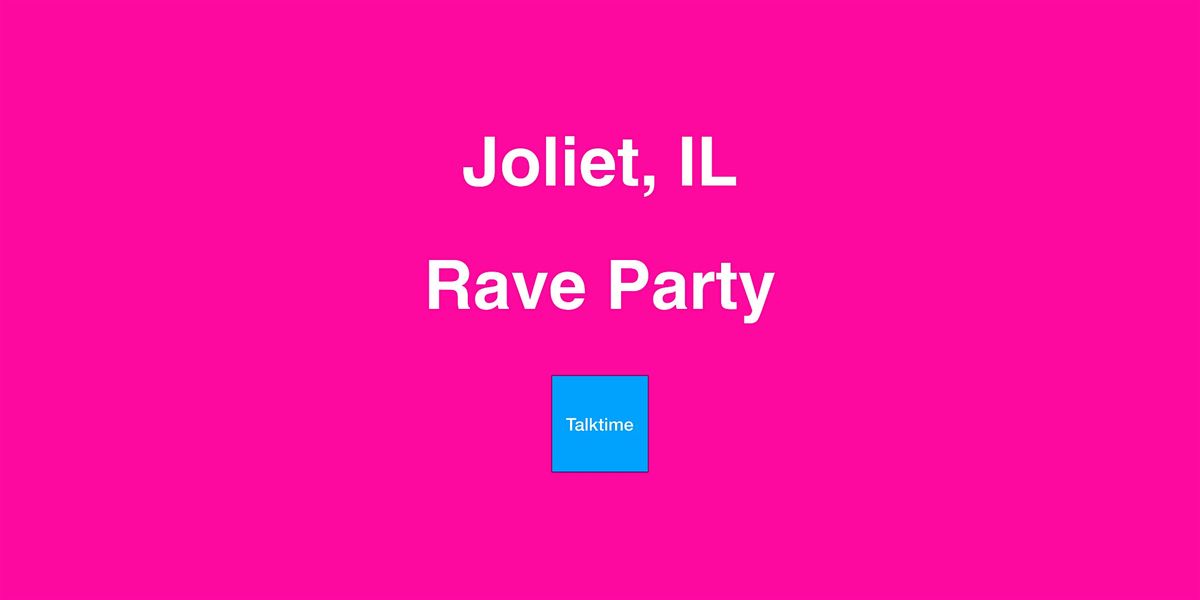 Rave Party - Joliet