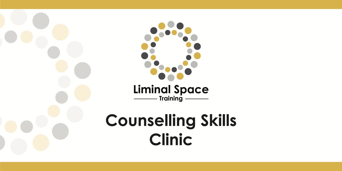 Counselling Skills Clinic - June 2024