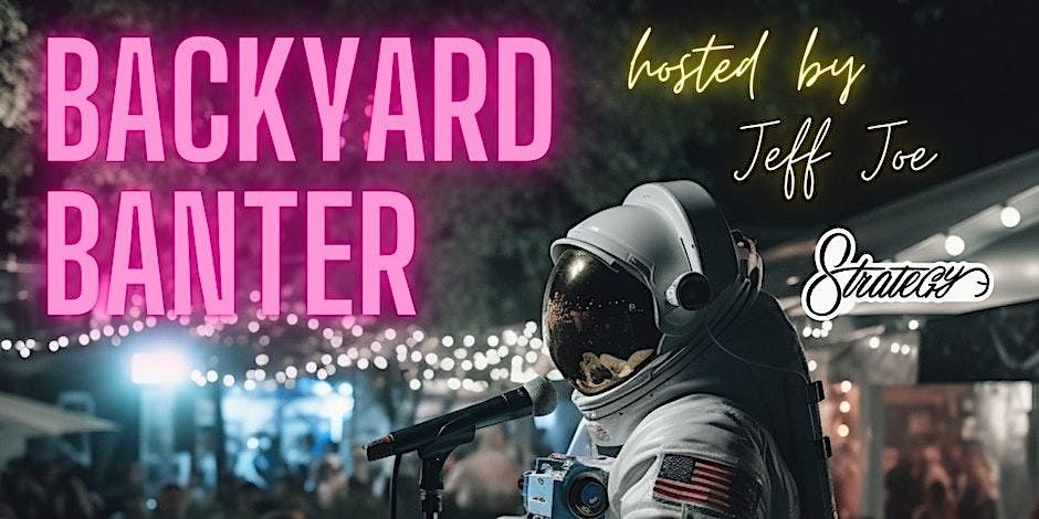 Backyard Banter - Comedy Night at Skylab Houston