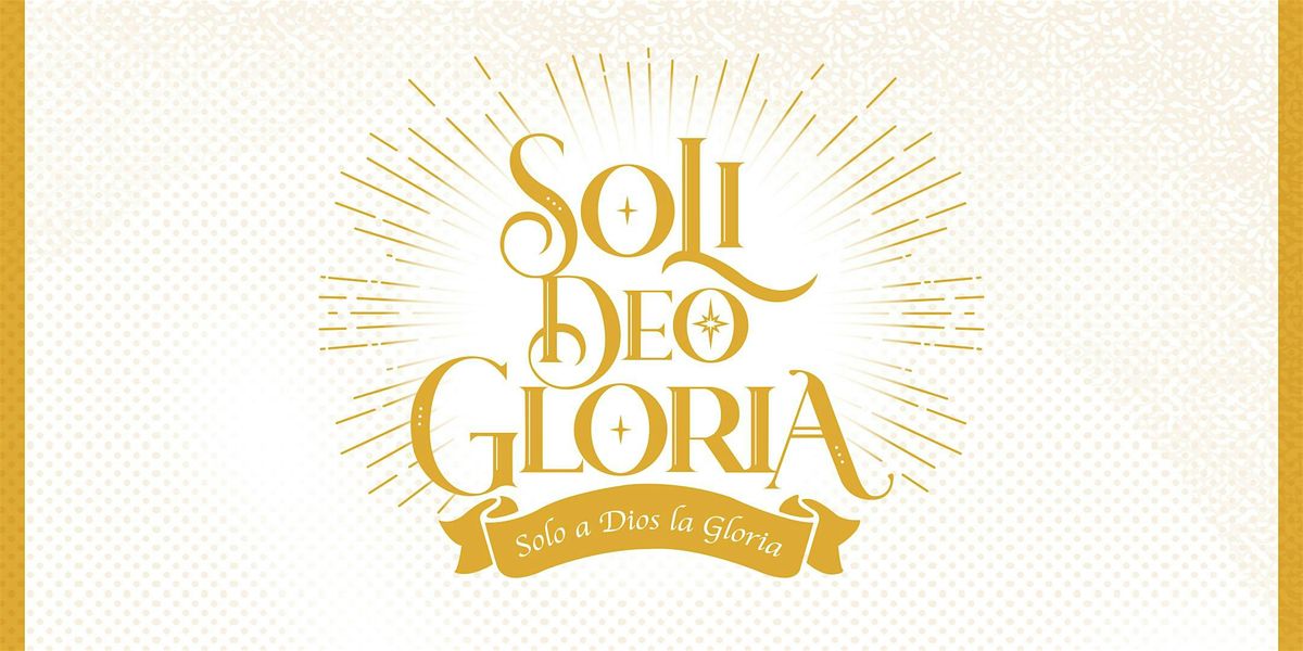 Congreso y Concierto de Adoraci\u00f3n "Soli Deo Gloria"