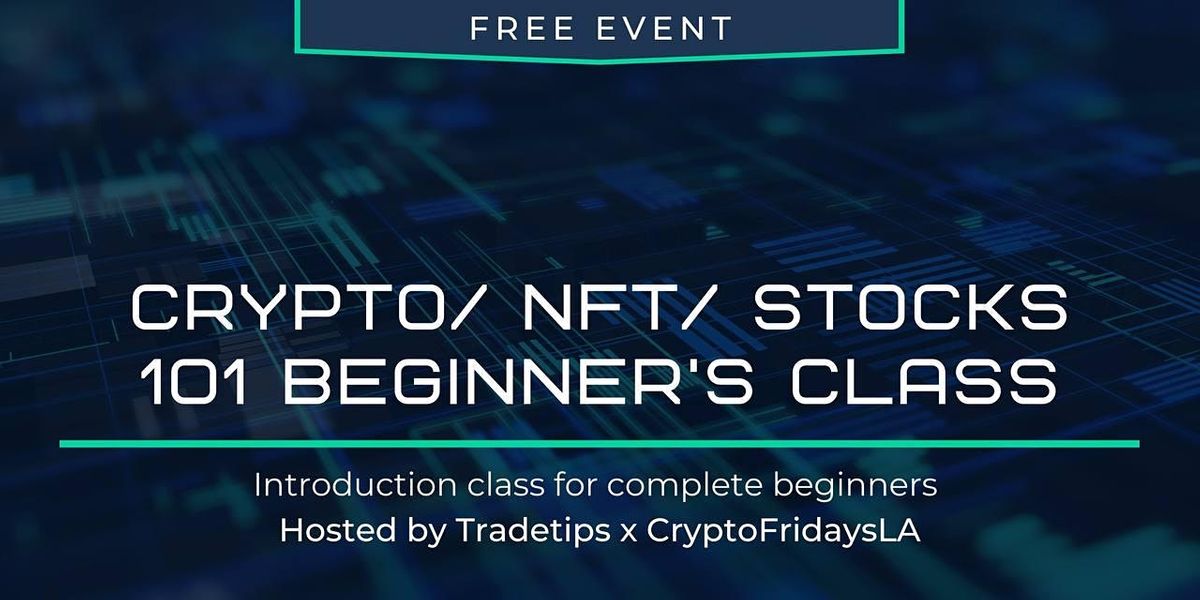 Crypto/NFT/Stocks 101 Beginners Class, Ethos Society Koreatown, Los ...