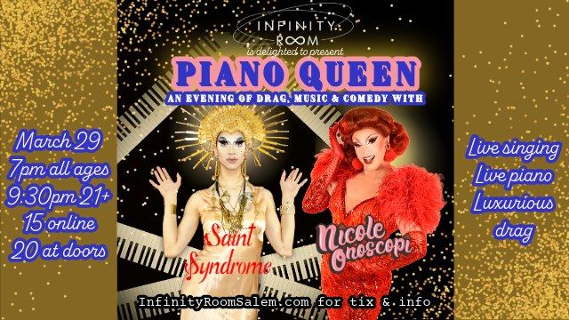 Piano Queen with Saint Syndrome & Nicole Onoscopi - 2 Shows!