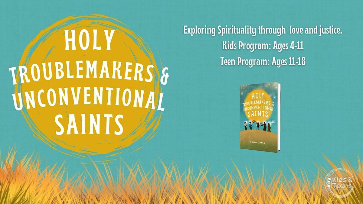 Holy Troublemakers & Unconventional Saints for Kids & Teens