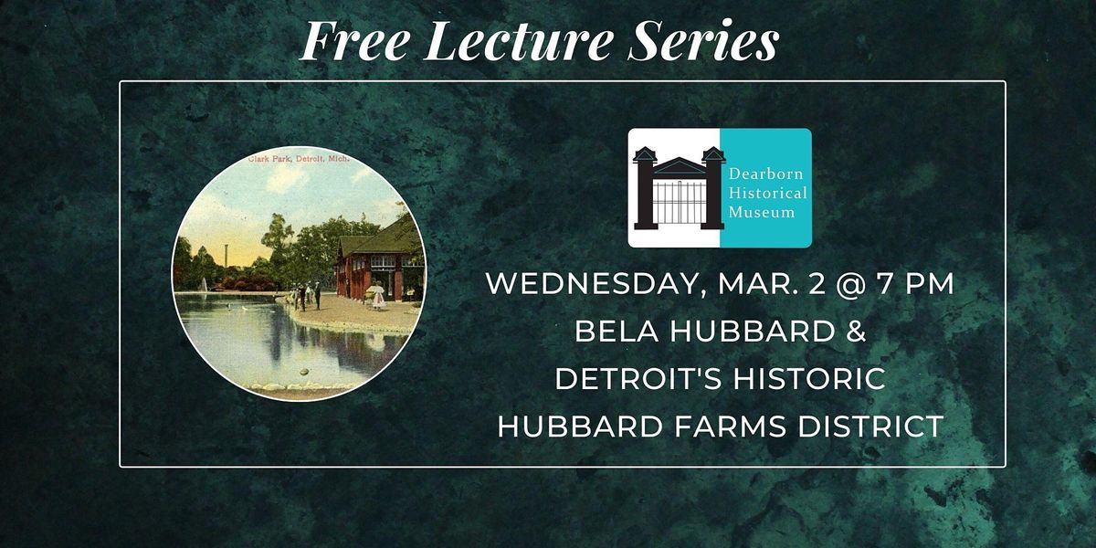 Lecture: Bela Hubbard & Detroit's Historic Hubbard Farms District