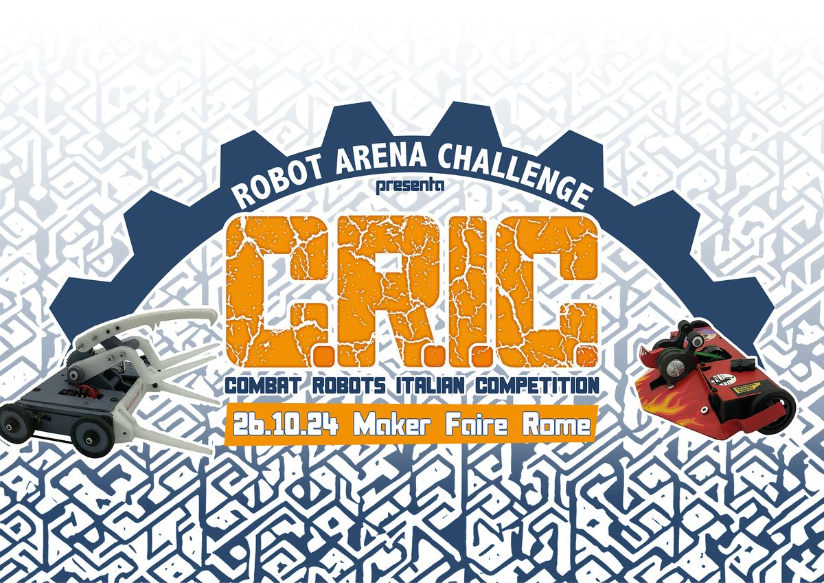 CRIC - Combat Robots Italian Competition 2024 @Maker Faire Rome