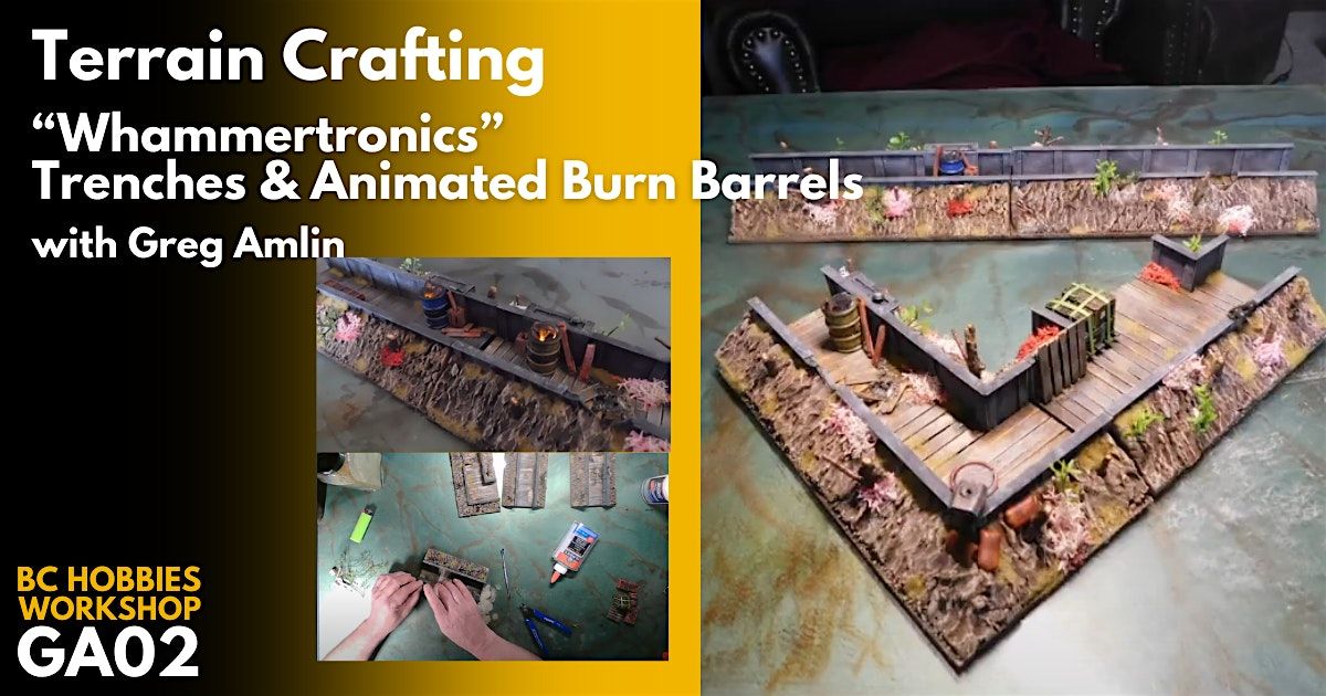 Terrain Crafting: "Whammertronics" Trenches and Animated Burn Barrel (GA02)