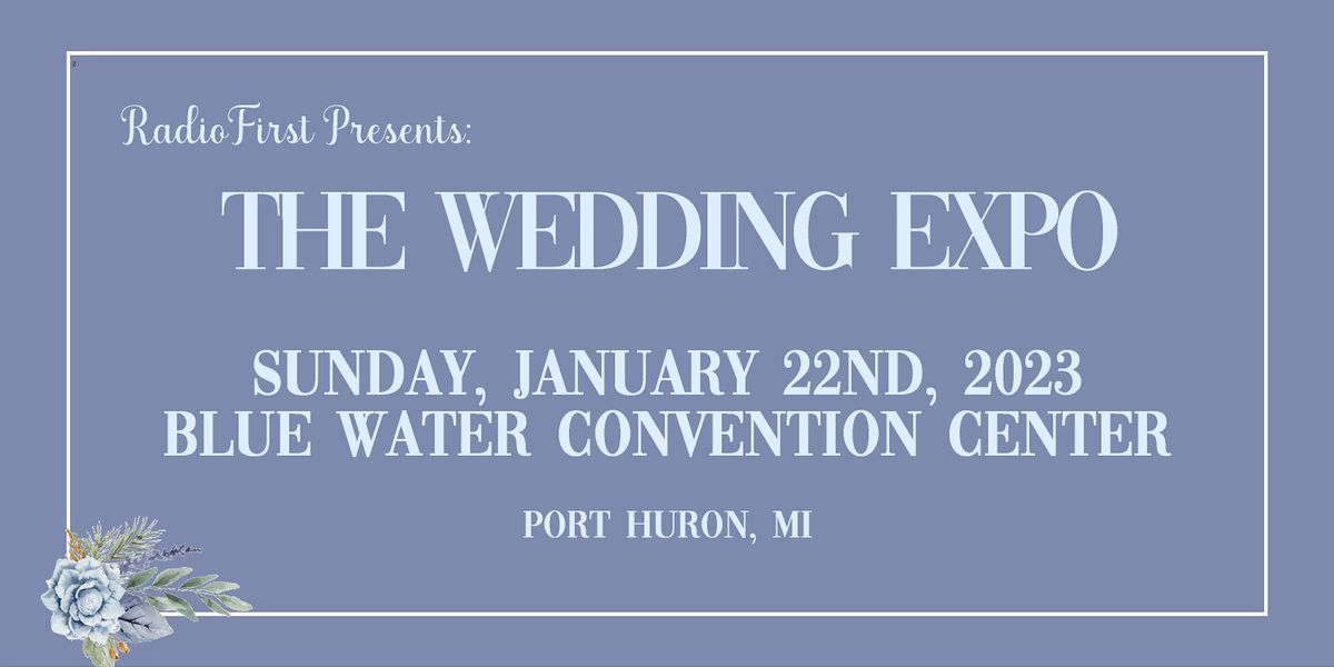 The Wedding Expo 2023, Blue Water Convention Center, Port Huron, 22